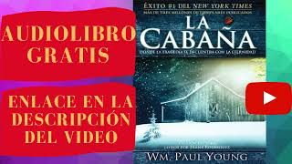 LA CABAÑA PAUL YOUNG AUDIOLIBRO COMPLETO GRATIS VOZ HUMANA REAL [upl. by Zoellick]