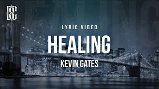 Kevin Gates  Healing  Lyrics [upl. by Ecnadnak]