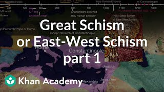 Great Schism or EastWest Schism part 1  World History  Khan Academy [upl. by Good]