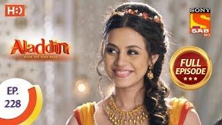 Aladdin  Ep 228  Full Episode  1st July 2019 [upl. by Nageet171]