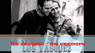 los vasquez  me enamore [upl. by Oigufer]