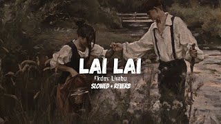 “LAI LAI” Ekdev Limbu Slowed  Reverb [upl. by Amilah]