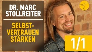 Selbstvertrauen stärken  Dr Marc Stollreiter [upl. by Ttezil]