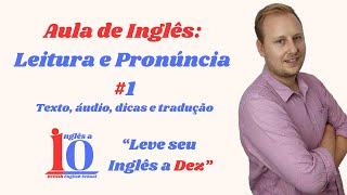 Aprenda Inglês com um Professor Nativo Britânico  Aula de Leitura e Pronúncia 1 Todos os Níveis [upl. by Woodring]