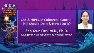 RjColoMIS2024 CRS amp HIPEC in Colorectal Cancer by Dr Soo Yeun Park [upl. by Champagne]