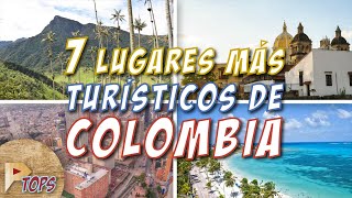 7 Lugares más turisticos que debes visitar en Colombia  Próxima TOPS [upl. by Ashla539]