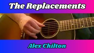 The Replacements  Alex Chilton  Fingerstyle Guitar [upl. by Inavoy]