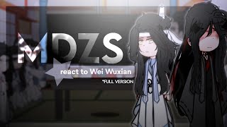 FULL MDZS react to Wei Wuxian [upl. by Afatsuom]