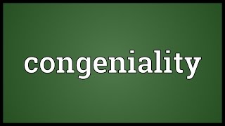 Congeniality Meaning [upl. by Nosnehpets621]