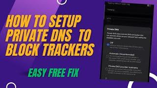 How To Setup Private DNS On Android to Block Trackers [upl. by Mattie]