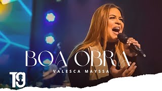 Valesca Mayssa  Boa Obra  Ao Vivo [upl. by Demp]