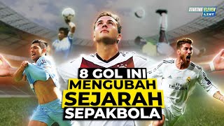 8 GOL YANG MENGUBAH SEJARAH SEPAKBOLA [upl. by Chafee954]