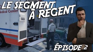 LE SEGMENT À REGENT EP2 LES AMBULANCIERS [upl. by Arba]