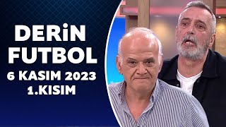 Derin Futbol 6 Kasım 2023 1Kısım [upl. by Nhguavoj]