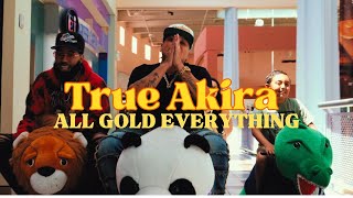 TRUE AKIRA  ALL GOLD EVERYTHING OFFICIAL VIDEO feat KNG TY [upl. by Donielle85]