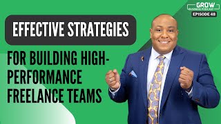 Effective Strategies for Building HighPerformance Freelance Teams [upl. by Tiphane]