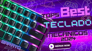 🔥 El TOP 5 MEJOR Teclados MECANICOS para 2024 BARATOS  Premium e Calidad PRECIO  Review GAMING [upl. by Lewls]