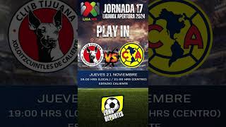 Listos lo Horarios del PLAYIN de la ligamx Apertura 2024  Xolos vs América  Chivas vs Atlas [upl. by Justicz540]