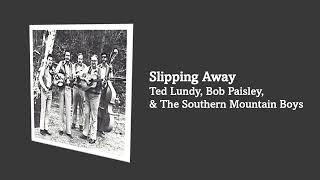 Slipping Away  Ted Lundy Bob Paisley amp The Southern Mountain Boys [upl. by Ijar85]