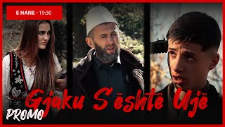 Promo  Gjaku Sështë Ujë  Episodi 28 Traditat Shqiptare [upl. by Feingold]