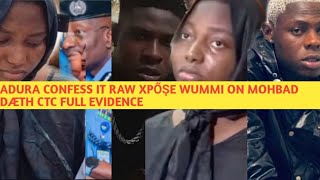 ADURA BÈTRAŸED WUMMI‼️ ADURA FULL CTC TESTIMONY AGAINST WUMMI XPŐṢE HOW MOHBAD ĐIÈD [upl. by Edyak334]