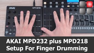 AKAI MPD 232 Plus MPD 218 Setup For Finger Drumming [upl. by Cesaro]