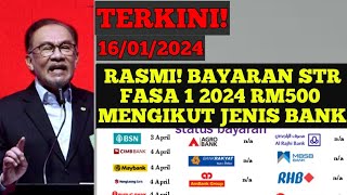 RASMI BAYARAN STR FASA 1 2024 RM500 MENGIKUT JENIS BANK str str2024 fasa4 fasa3 fasa1rahmah [upl. by Aitnas]