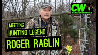 Meeting Hunting Legend Roger Raglin [upl. by Wera997]