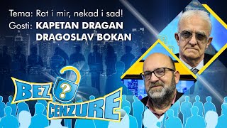 BEZ CENZURE Rat i mir nekad i sad  Kapetan Dragan i Dragoslav Bokan [upl. by Wira]