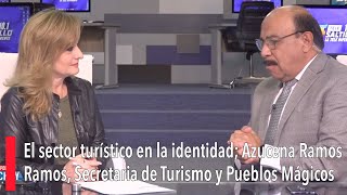 El sector turístico en la identidad Azucena Ramos Ramos secretaria de turismo y pueblos mágicos [upl. by Enomrej]