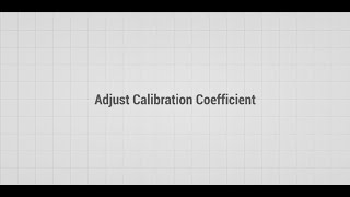 Adjust Calibration Coefficient [upl. by Haidabej602]