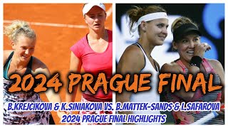 BKrejcikova amp KSiniakova vs BMattekSands amp LSafarova 2024 Prague Final Highlights [upl. by Hgielhsa]