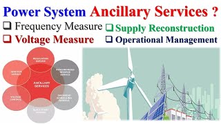 Power System Ancillary Services  Frequency Measure  Voltage Measure  System Restart Services [upl. by Cuttler]