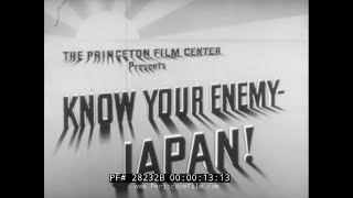 quotKNOW YOUR ENEMY JAPANquot WWII TRAINING amp PROPAGANDA FILM 28232B [upl. by Enelyw98]