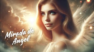 Mirada de Ángel  Una canción sobre la mirada angelical de un amante  Music Video 60 [upl. by Eahsel]