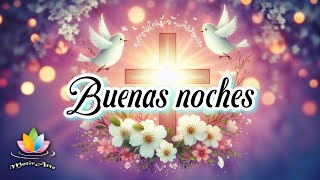 Dios te bendice BUENAS NOCHES Abre este lindo mensaje Para ti motivarte11 [upl. by Risser571]