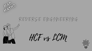 HCF and LCM Reverse Engineering [upl. by Nnasor]