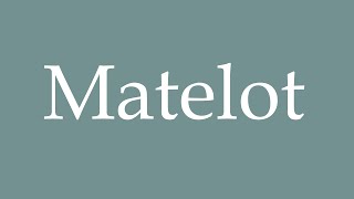 How to Pronounce Matelot Sailor Correctly in French [upl. by Rramahs614]