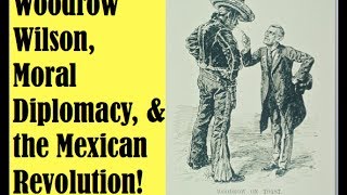 Woodrow Wilsons Intervention in the Mexican Revolution [upl. by Soneson]