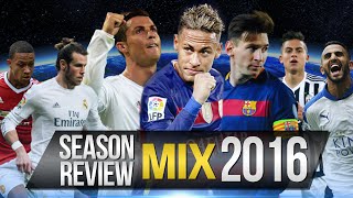 ⚽ SEASON REVIEW MIX 2016 ● Neymar ● Messi ● Ronaldo ● Ibrahimovic ● Dybala amp More HD [upl. by Suhpesoj]