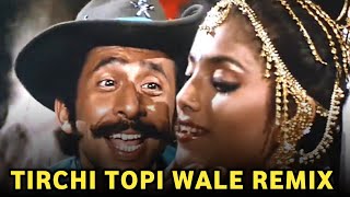 TIRCHI TOPI WALE REMIX  BOLLYWOOD REMIX SONG  90s SONGS  TRAP REMIX  HINDI SONGS REMIX  DJ MIX [upl. by Dall]