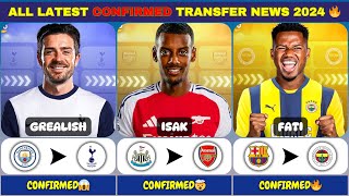 ALL LATEST CONFIRMED TRANSFER NEWS 2024 ISAK TO ARSENAL GREALISH TO SPURS 🔥 [upl. by Egamlat]