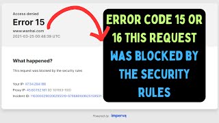 How to Fix Error code 15 or 16 This request was blocked by the security rules Error on Windows 11 [upl. by Amery]