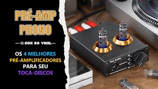 PréAmp Phono Os 4 melhores PRÉAMPLIFICADORES para o seu TOCADISCOS disponíveis hoje no Brasil [upl. by Atteuqehs]