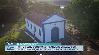 Porto Velho comemora 110 anos de criação com diversos avanços econômicos sociais e urbanos [upl. by Ori405]