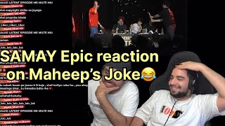 Samay Raina EPIC funny reaction on Maheep Singh joke 😂😂  Samay react to Indias got latent episode [upl. by Hanover377]