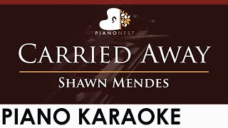 Shawn Mendes  Carried Away  HIGHER Key Piano Karaoke Instrumental [upl. by Lleder]