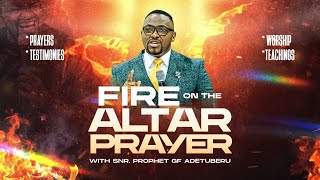 FIRE ON THE ALTAR PRAYER SNR PROPHET GF ADETUBERU 27022024 [upl. by Mellman]