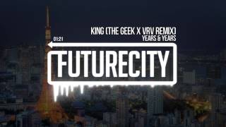 Years amp Years  King The Geek X Vrv Remix [upl. by Maidy]