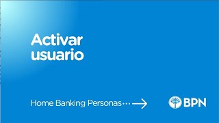 Cómo dar de alta mi usuario en Home Banking Personas BPN [upl. by Negem410]